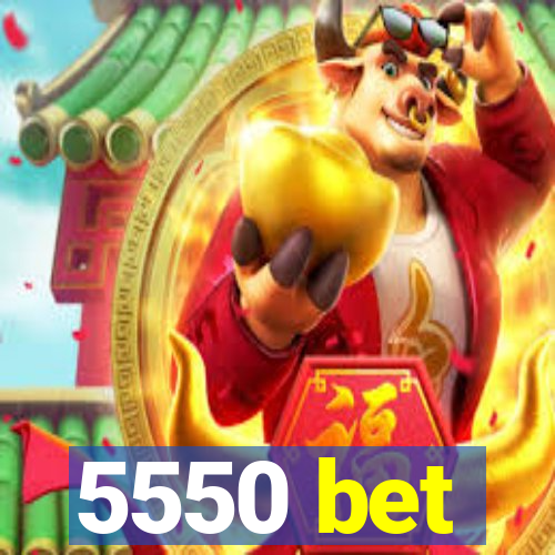 5550 bet